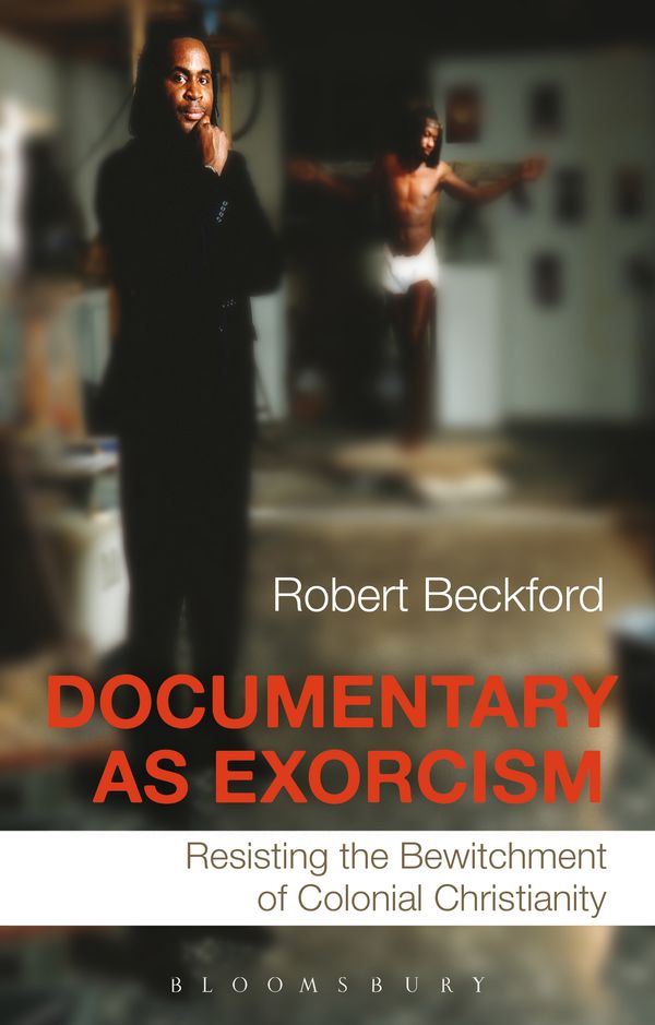 Cover Art for 9781847063922, Documentary as Exorcism by Robert Beckford