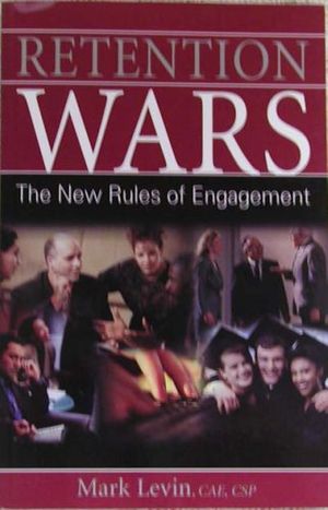 Cover Art for 9780966008029, Retention Wars: The New Rules of Engagement by CAE, CSP Mark Levin