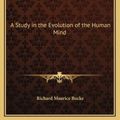 Cover Art for 9781169323889, Cosmic Consciousness: A Study in the Evolution of the Human Mind by Richard Maurice Bucke