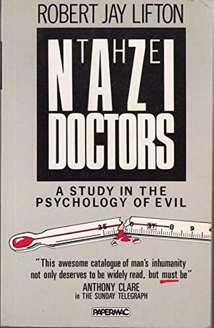Cover Art for 9780333453964, Nazi Doctors: Medical Killing and the Psychology of Genocide by Robert Jay Lifton