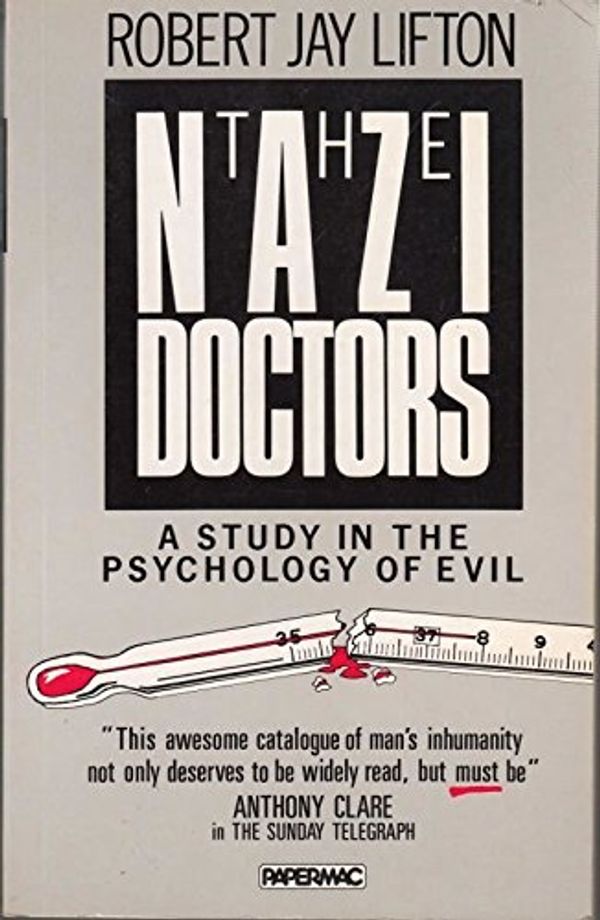 Cover Art for 9780333453964, Nazi Doctors: Medical Killing and the Psychology of Genocide by Robert Jay Lifton