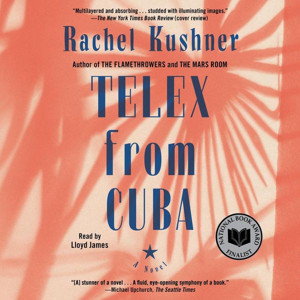 Cover Art for 9781508294368, Telex from Cuba by Rachel Kushner