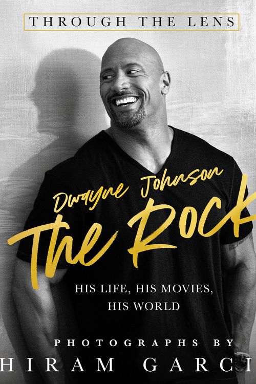 Cover Art for 9781250220424, The Rock: Through the Lens: His Life, His Movies, His World by Hiram Garcia