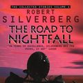 Cover Art for 9780586213728, Collected Stories of Robert Silverberg: Road to Nightfall v. 4 by Robert Silverberg