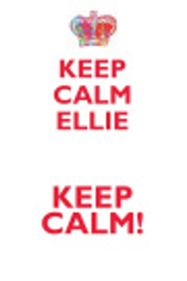 Cover Art for 9781395161521, KEEP CALM ELLIE! AFFIRMATIONS WORKBOOK Positive Affirmations Workbook Includes: Mentoring Questions, Guidance, Supporting You by Affirmations World