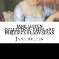 Cover Art for 9781718706927, Jane Austen Collection - Pride and Prejudice & Lady Susan by Jane Austen
