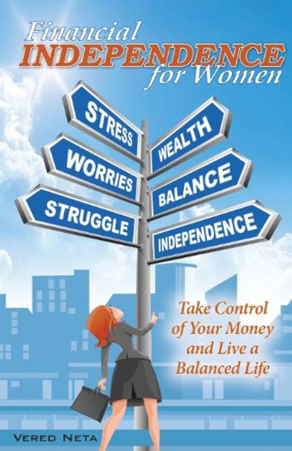 Cover Art for 9781614484974, Financial Independence For Women by Vered Neta