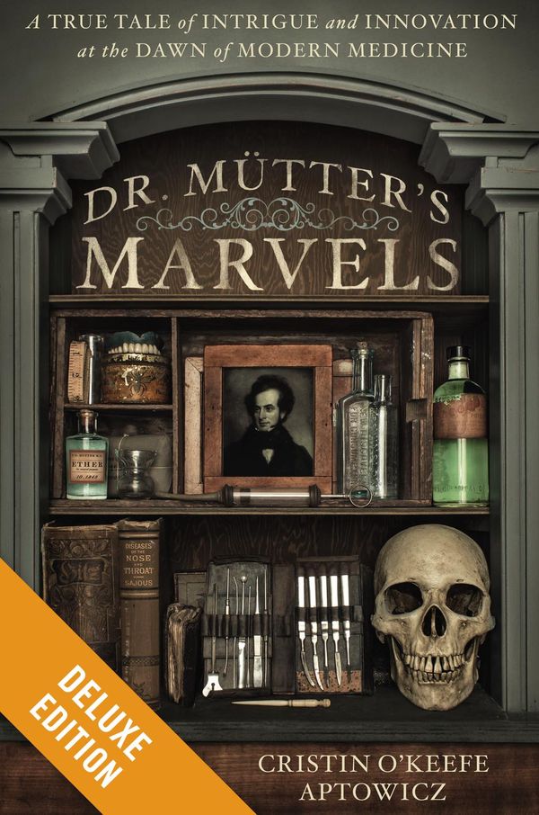 Cover Art for 9780698196995, Dr. Mutter's Marvels Deluxe by Cristin O'Keefe Aptowicz