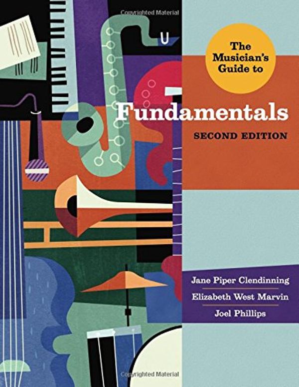 Cover Art for 9780393923889, The Musician's Guide to Fundamentals by Jane Piper Clendinning, Elizabeth West Marvin, Joel Phillips