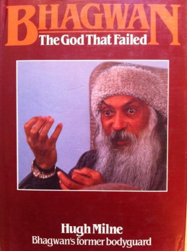 Cover Art for 9781850660064, Bhagwan, The God That Failed by Hugh Milne