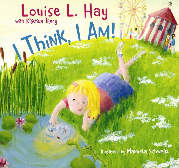 Cover Art for 9781401922085, I Think, I Am by Louise Hay