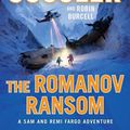 Cover Art for 9780735218369, The Romanov Ransom: A Sam and Remi Fargo Adventure by Clive Cussler