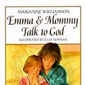 Cover Art for 9780060264642, Emma and Mommy Talk to God by Marianne Williamson