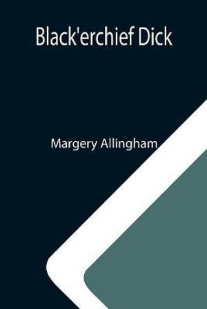 Cover Art for 9789355112385, Black'erchief Dick by Margery Allingham