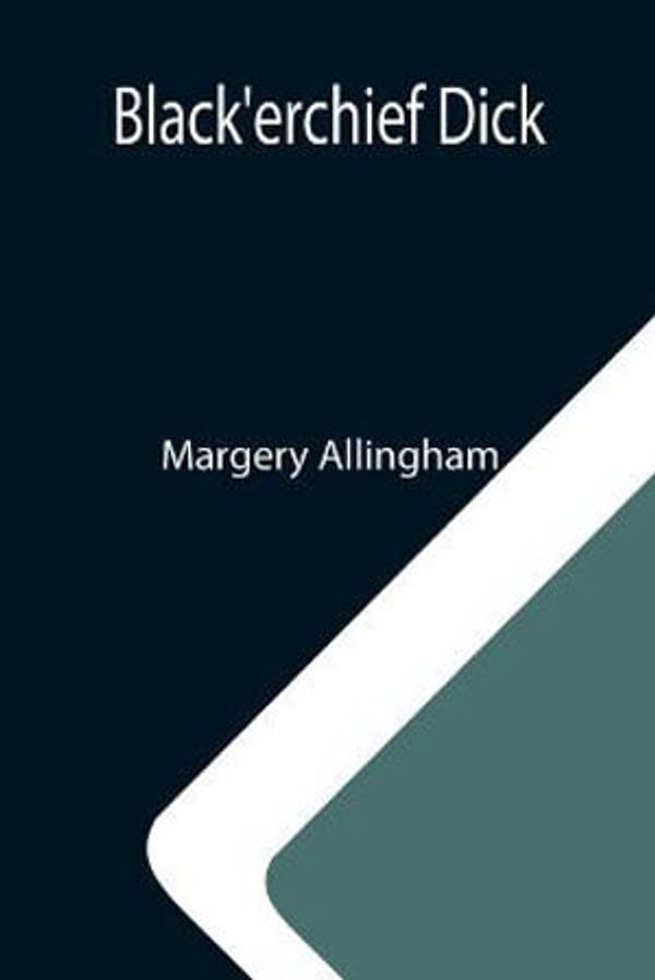 Cover Art for 9789355112385, Black'erchief Dick by Margery Allingham