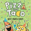 Cover Art for B08BYV3LR1, Pizza and Taco: Best Party Ever! by Stephen Shaskan