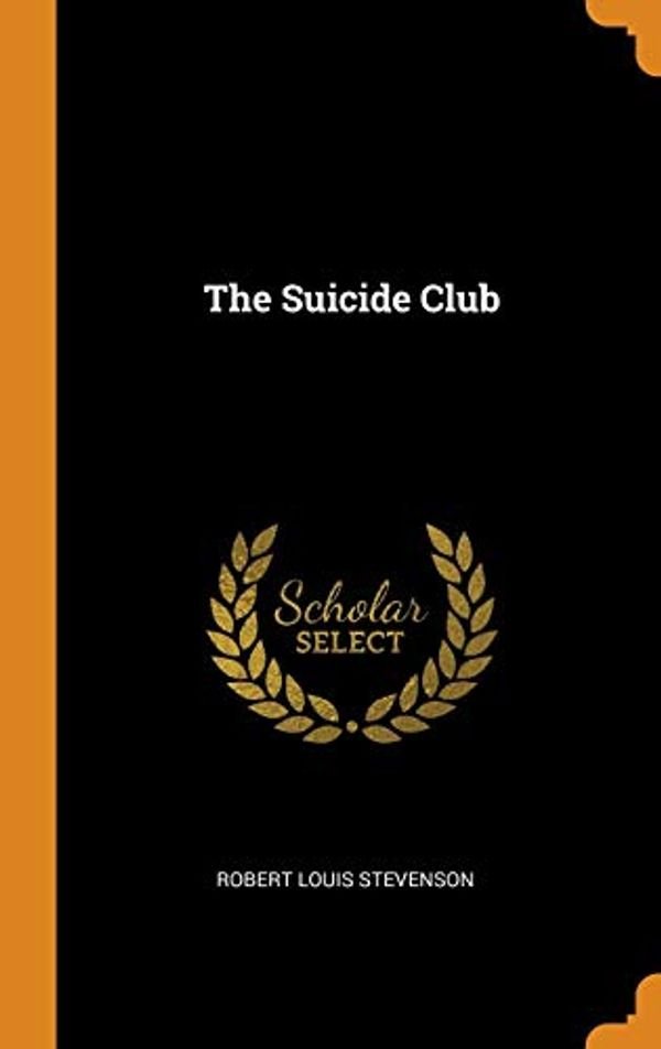 Cover Art for 9780342743315, The Suicide Club by Robert Louis Stevenson