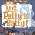 Cover Art for 9781417764587, Mrs. Patty Is Batty! by Dan Gutman