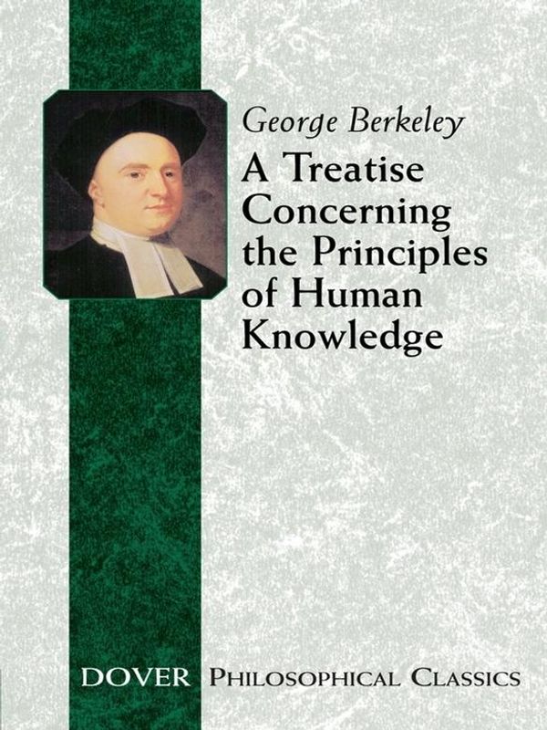 Cover Art for 9780486149332, A Treatise Concerning the Principles of Human Knowledge by George Berkeley, Thomas J. McCormack