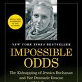 Cover Art for 9781476725192, Impossible Odds by Jessica Buchanan