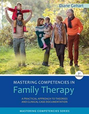Cover Art for 9781305943278, Mastering Competencies in Family Therapy: A Practical Approach to Theory and Clinical Case Documentation by Diane Gehart