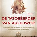 Cover Art for 9789402700510, De tatoeëerder van Auschwitz: het waargebeurde verhaal van de uitzonderlijke liefde tussen gevangene 32407 en 34902 by Heather Morris
