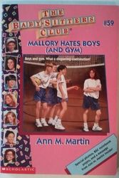 Cover Art for 9780590925853, Mallory Hates Boys (And Gym) (The Baby-Sitters Club, #59) by Ann M. Martin
