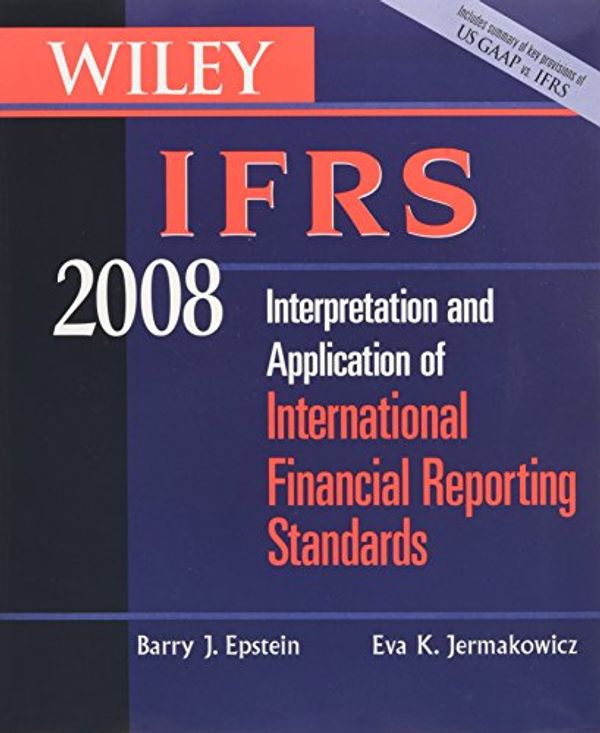 Cover Art for 9780470135181, Wiley IFRS 2008 by Barry J. Epstein, Eva K. Jermakowicz