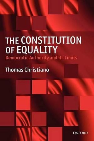 Cover Art for 9780199549030, The Constitution of Equality by Thomas Christiano