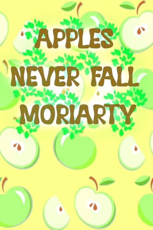 Cover Art for 9798775037888, APPLES NEVER FALL MORIARTY: Apples Never Fall Liane Moriarty paperback, Notebook With 6 X 9 in 100 Lined Pages by Life, Apples for