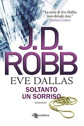 Cover Art for 9788833751153, Soltanto un sorriso. Eve Dallas by J. D. Robb