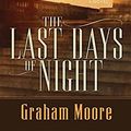 Cover Art for 9781683241560, The Last Days of Night by Graham Moore