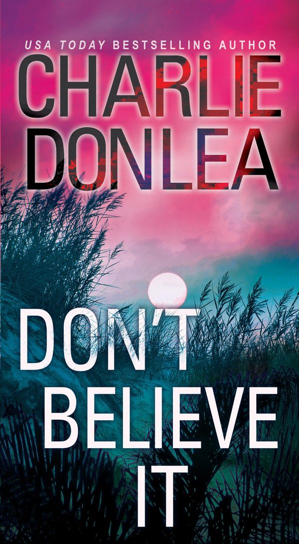 Cover Art for 9780786042210, Don't Believe It by Charlie Donlea
