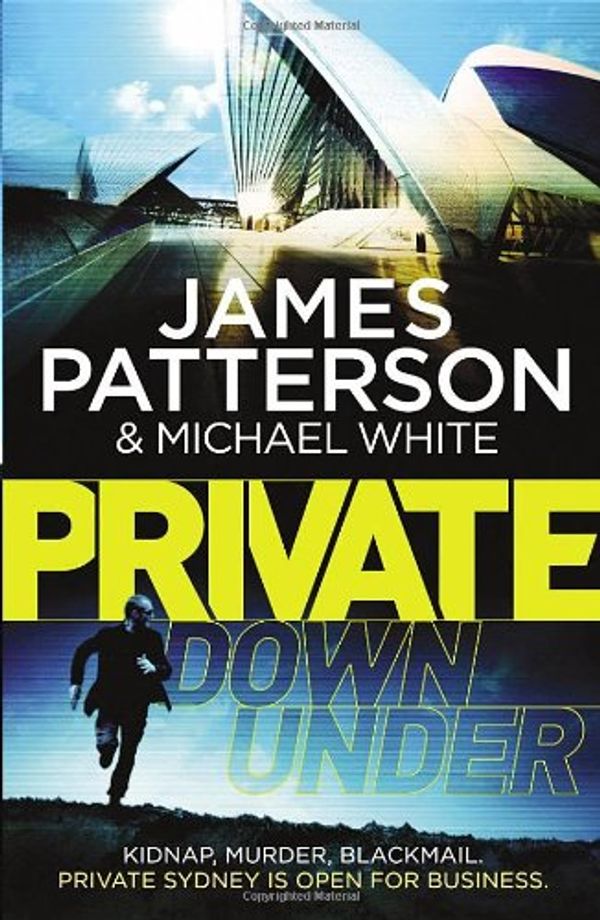 Cover Art for 9780099590934, Private Down Under by James Patterson