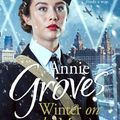 Cover Art for 9780007550869, Winter on the Mersey: A Heartwarming Christmas Saga by Annie Groves