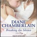 Cover Art for 9781494534691, Breaking the Silence by Diane Chamberlain