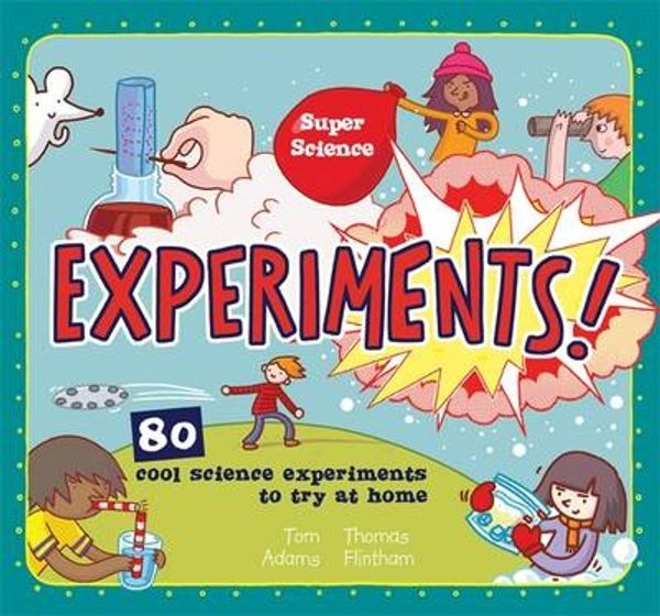 Cover Art for 9781783701483, Super ScienceExperiments by Tom Adams