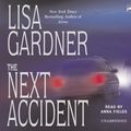 Cover Art for 9781415929117, Next Accident, the (Lib)(CD) by Lisa Gardner, Anna Fields
