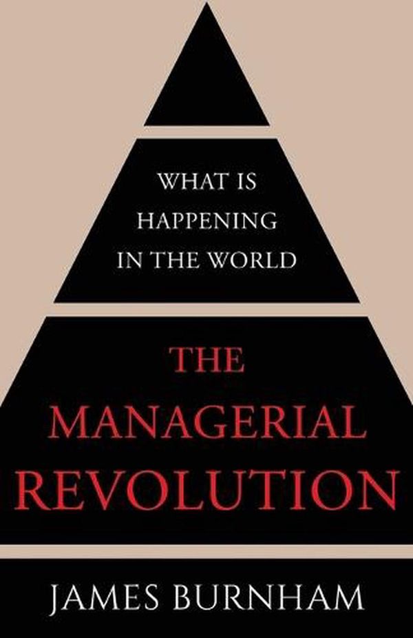 Cover Art for 9781839013188, The Managerial Revolution: What is Happening in the World by James Burnham