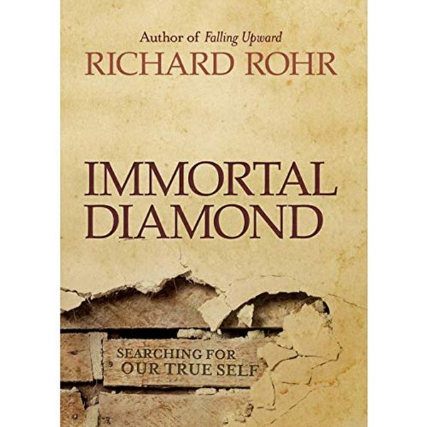 Cover Art for 9781665195515, Immortal Diamond: The Search for Our True Self by Richard Rohr