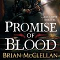 Cover Art for B009SS9614, Promise of Blood: Book 1 in the Powder Mage trilogy by Brian McClellan