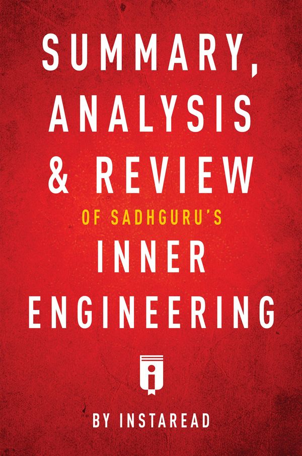 Cover Art for 9781683786078, Summary, Analysis & Review of Sadhguru's Inner Engineering by Instaread by Instaread