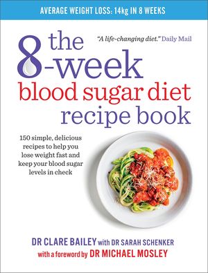 Cover Art for 9781780722931, The 8-Week Blood Sugar Diet Recipe Book by Dr. Clare Bailey