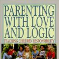 Cover Art for 9780891093114, Parenting with Love and Logic by Foster W. Cline, Jim Fay