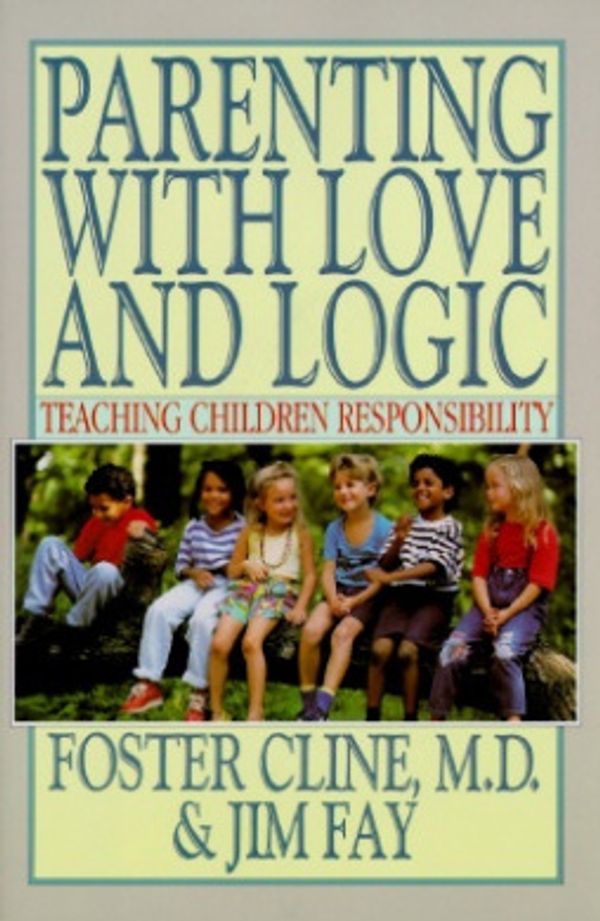 Cover Art for 9780891093114, Parenting with Love and Logic by Foster W. Cline, Jim Fay