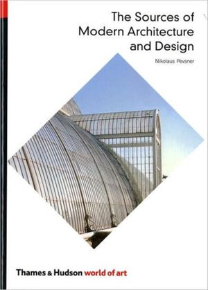 Cover Art for 9780500200728, The Sources of Modern Architecture and Design by Nikolaus Pevsner