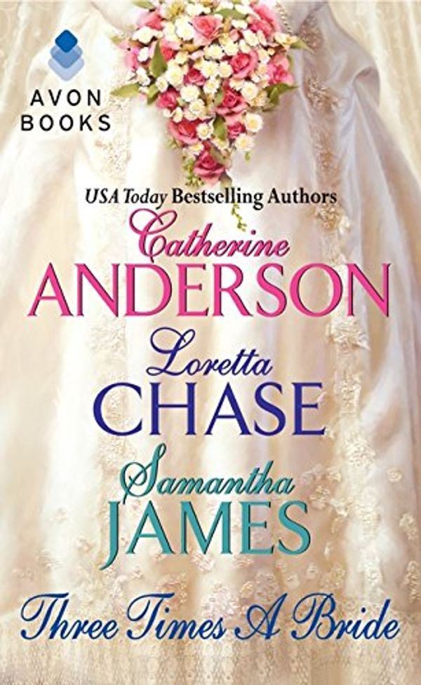 Cover Art for 9780061971808, Three Times a Bride by Catherine Anderson, Loretta Chase, Samantha James