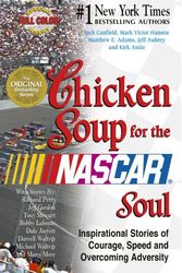 Cover Art for 9781623610128, Chicken Soup for the Nascar Soul : Inspirational Stories of Courage, Speed and Overcoming Adversity by Jack Canfield, Mark Victor Hansen, Matthew E. Adams