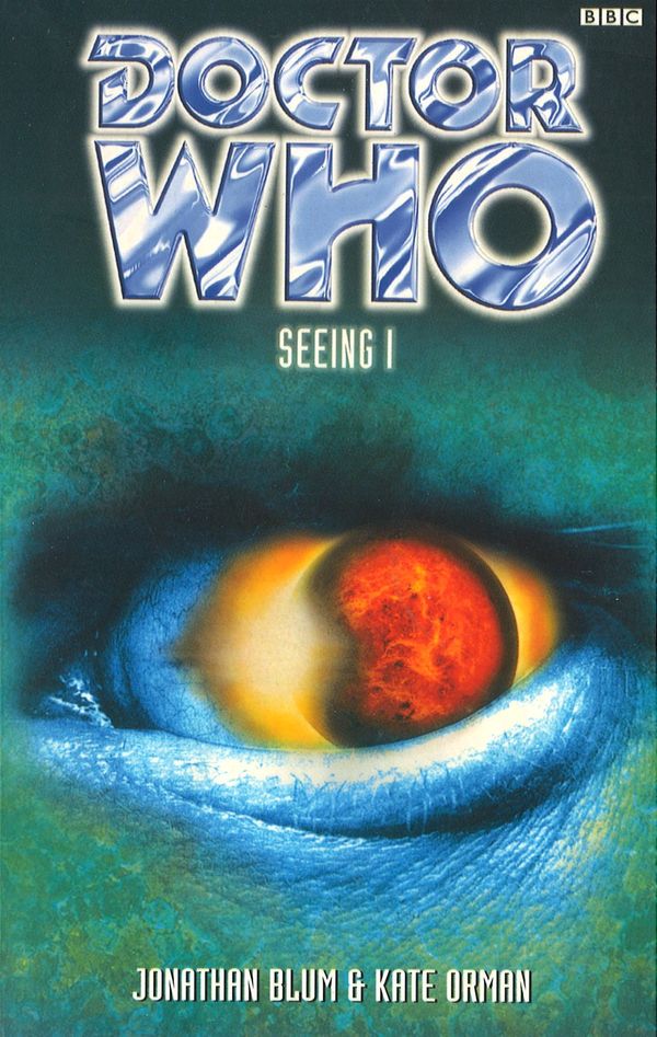 Cover Art for 9781448140145, Doctor Who: Seeing I by Jonathan Blum, Kate Orman