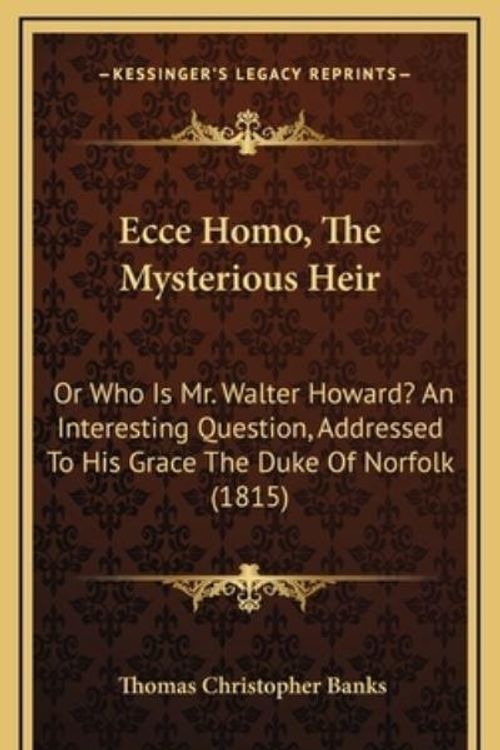 Cover Art for 9781168844033, Ecce Homo, the Mysterious Heir by Thomas Christopher Banks